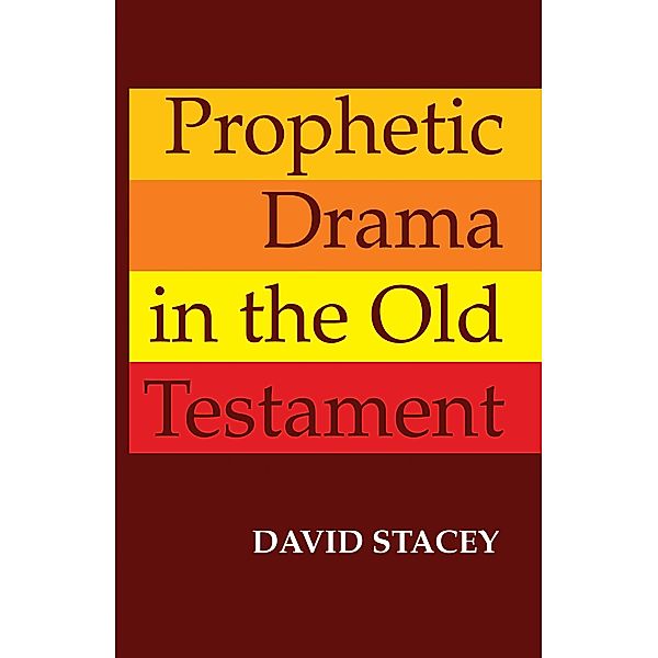 Prophetic Drama in the Old Testament, David Stacey