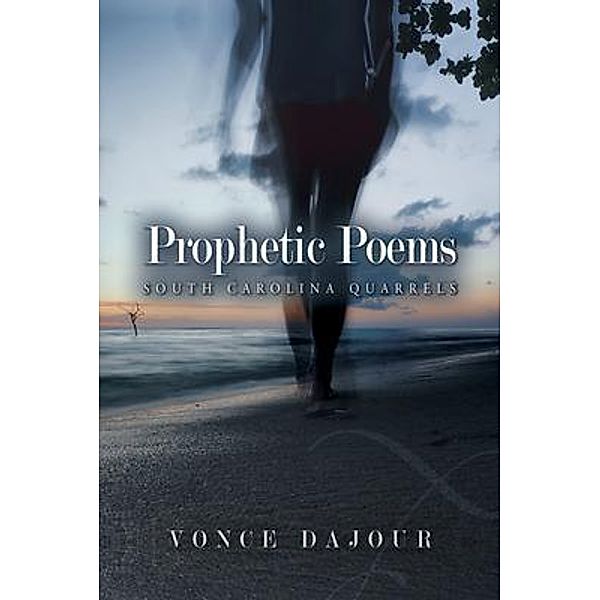 Prophetic Poems, Vonce Dajour