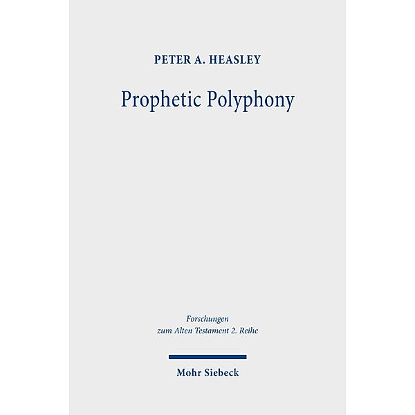 Prophetic Polyphony, Peter A. Heasley