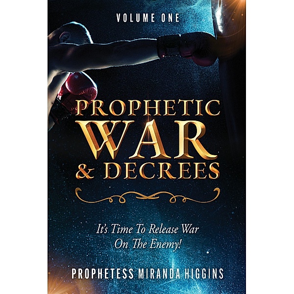 Prophetic War and Decrees, Prophetess Miranda Higgins