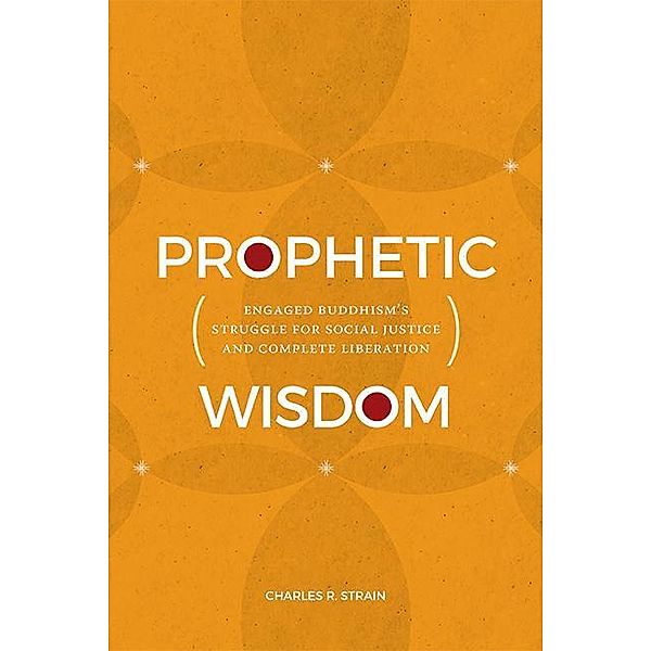 Prophetic Wisdom / SUNY series in Religious Studies, Charles R. Strain