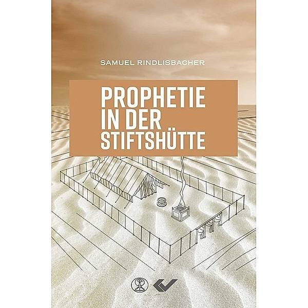 Prophetie in der Stiftshütte, Samuel Rindlisbacher