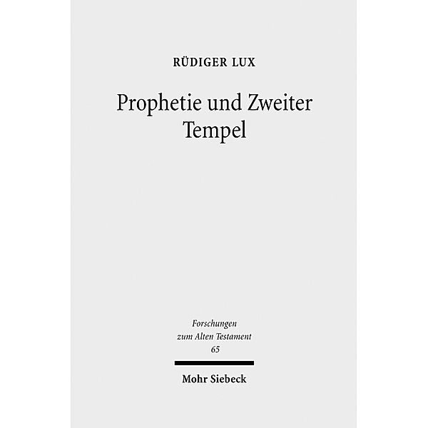 Prophetie und Zweiter Tempel, Rüdiger Lux