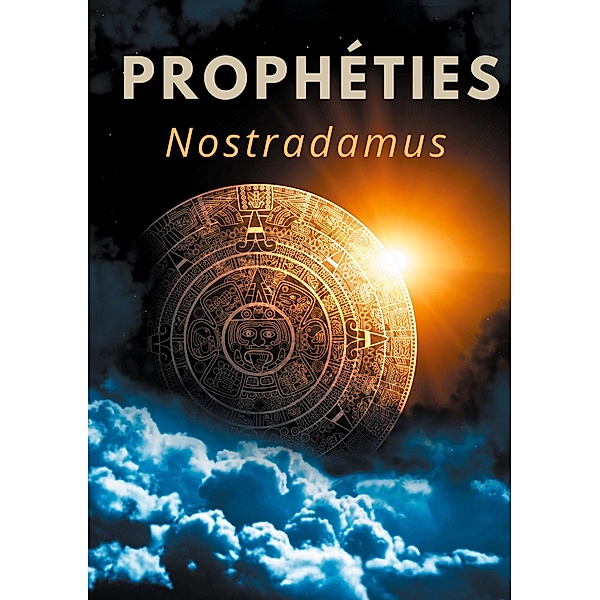 Prophéties, Nostradamus
