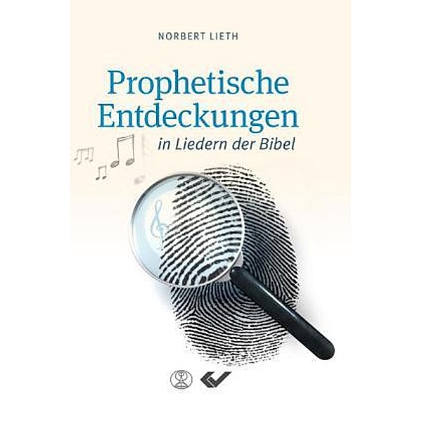 Prophetische Entdeckungen in Liedern der Bibel, Norbert Lieth