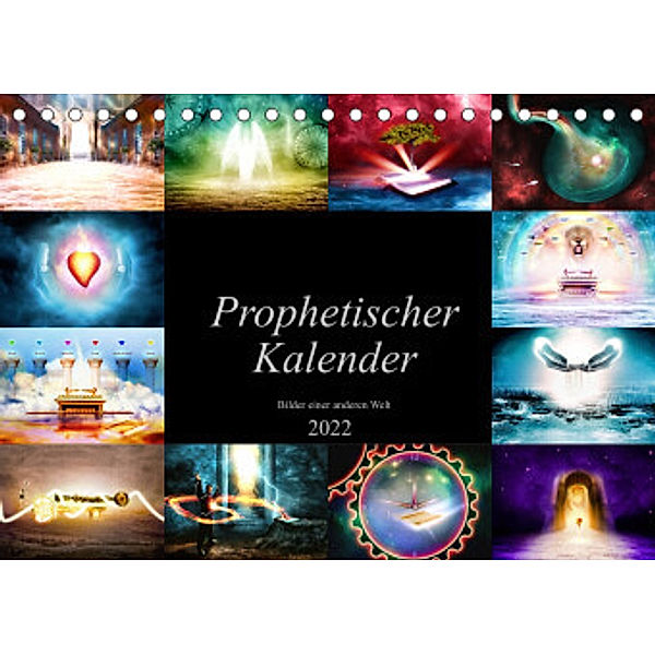 Prophetischer Kalender: Bilder einer anderen Welt (Tischkalender 2022 DIN A5 quer), Simon Glimm