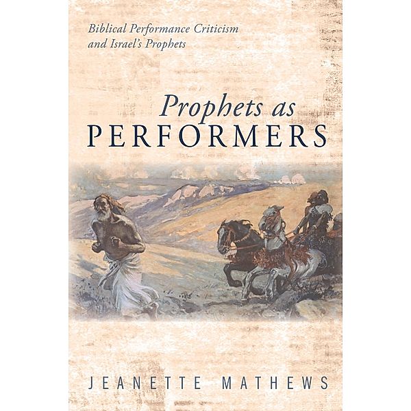 Prophets as Performers, Jeanette Mathews