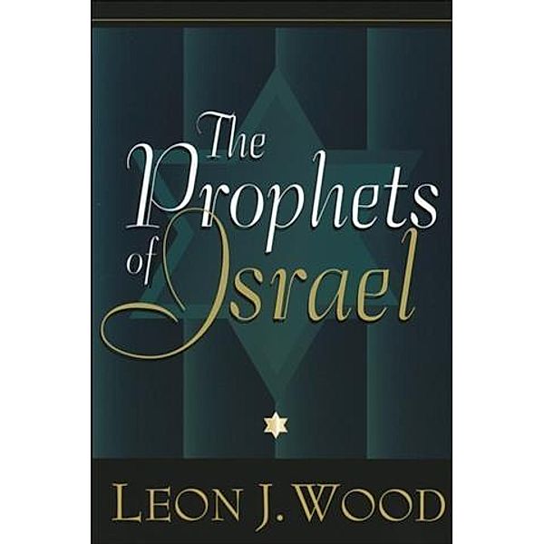 Prophets of Israel, Leon J. Wood