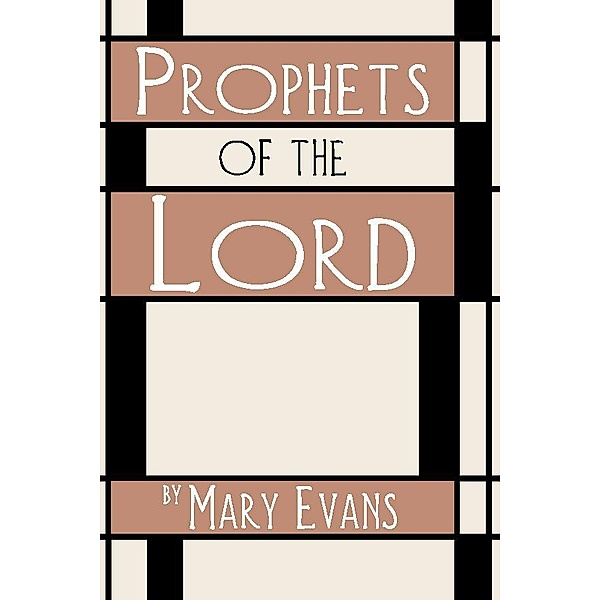 Prophets of the Lord, Mary J. Evans