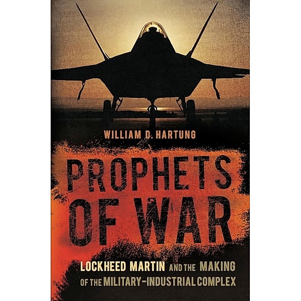 Prophets of War, William D Hartung