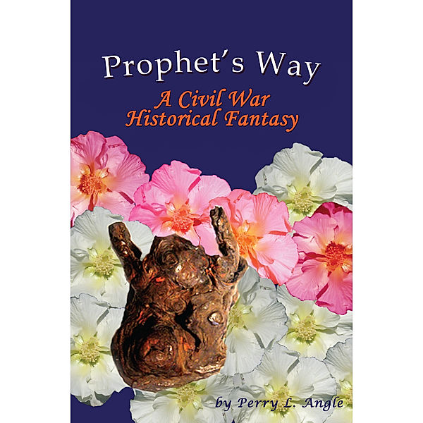 Prophet's Way, Perry L. Angle