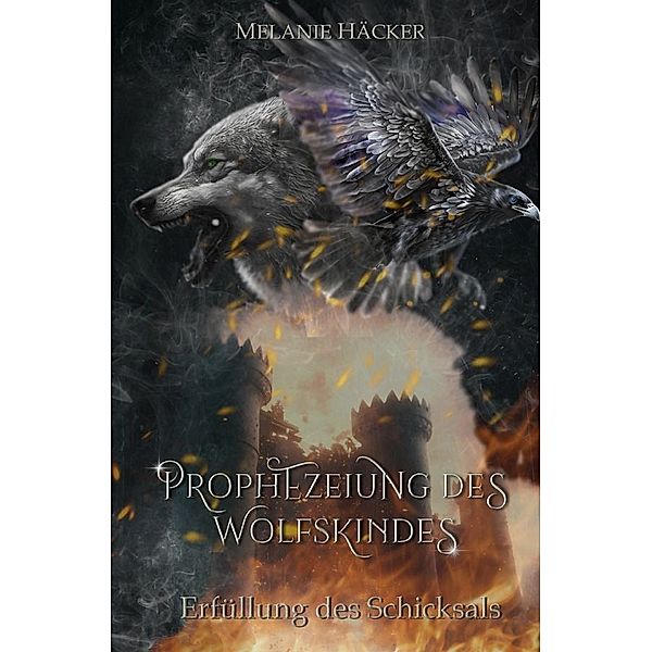 Prophezeiung des Wolfskindes, Melanie Häcker