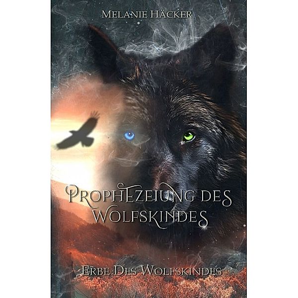 Prophezeiung des Wolfskindes, Melanie Häcker