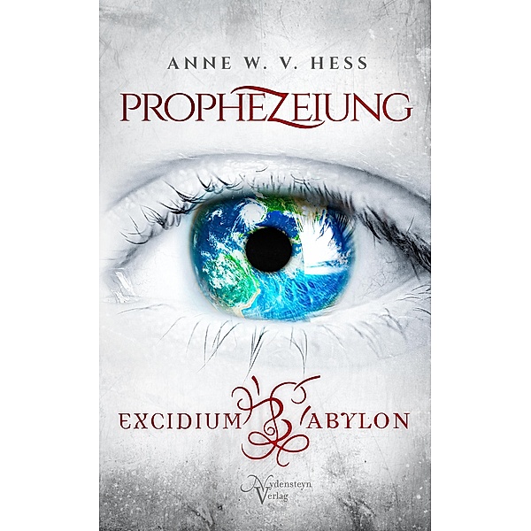 Prophezeiung - Excidium Babylon, Anne W. v. Hess