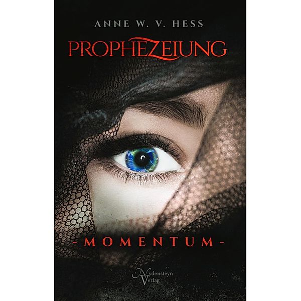 Prophezeiung - Momentum, Anne W. v. Hess, Anne W. v. Hess