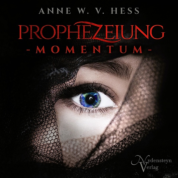 Prophezeiung - Momentum, Anne W. von Hess