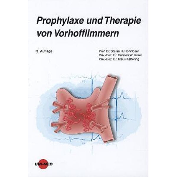 Prophylaxe und Therapie von Vorhofflimmern, Stefan H. Hohnloser, Carsten W. Israel, Klaus Kettering