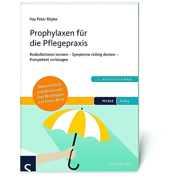 Prophylaxen für die Pflegepraxis, Kay P. Röpke