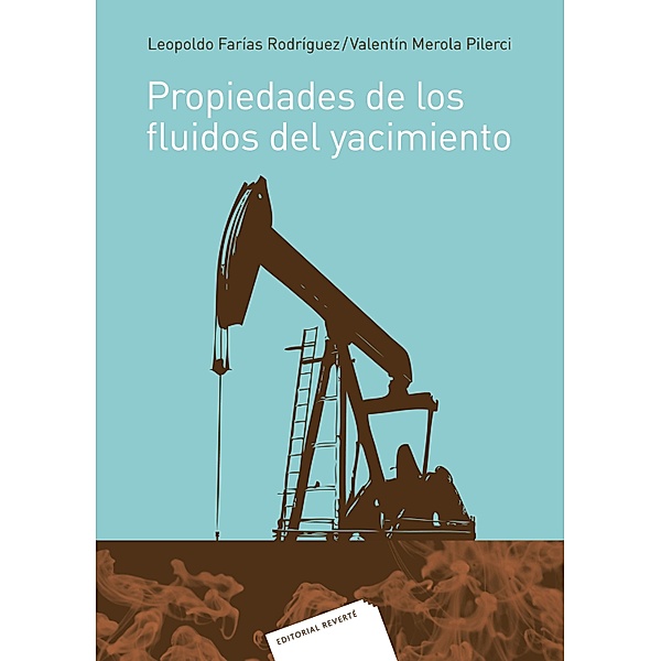 Propiedades de los fluidos del yacimiento, Leopoldo Farías Rodríguez, Valentín Merola Pilerci
