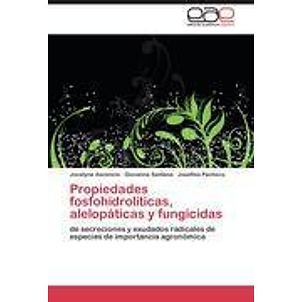 Propiedades fosfohidrolíticas, alelopáticas y fungicidas, Jocelyne Ascencio, Giovanna Santana, Josefina Pacheco