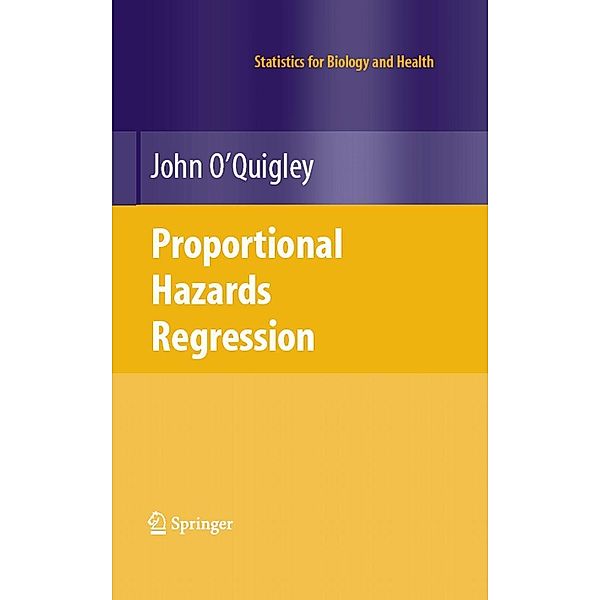 Proportional Hazards Regression / Statistics for Biology and Health, John O'Quigley