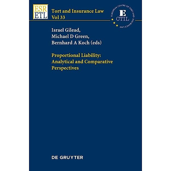 Proportional Liability: Analytical and Comparative Perspectives / Tort and Insurance Law Bd.33