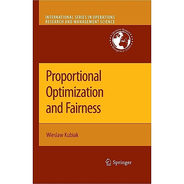 Proportional Optimization and Fairness / International Series in Operations Research & Management Science Bd.127, Wieslaw Kubiak