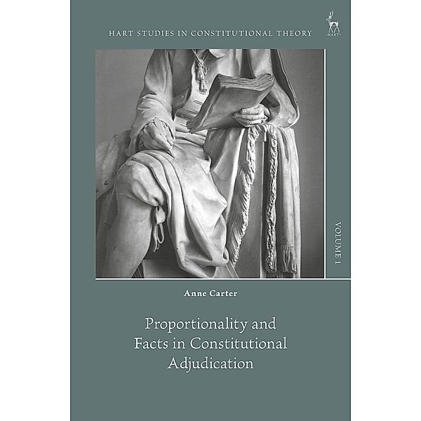 Proportionality and Facts in Constitutional Adjudication, Anne Carter