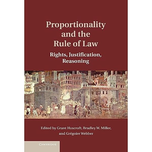 Proportionality and the Rule of Law, Grant Huscroft