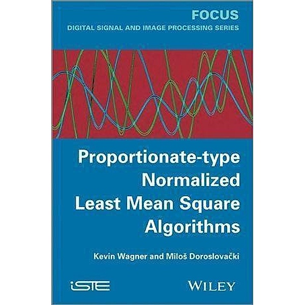 Proportionate-type Normalized Least Mean Square Algorithms, Kevin Wagner, Milos Doroslovacki