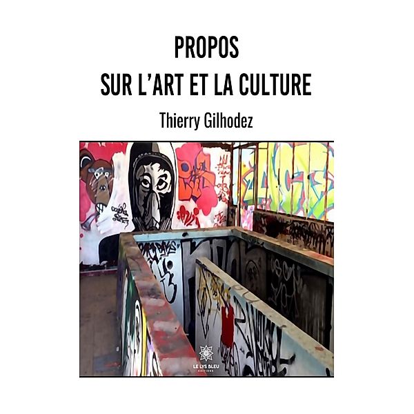 Propos sur l'art et la culture, Thierry Gilhodez