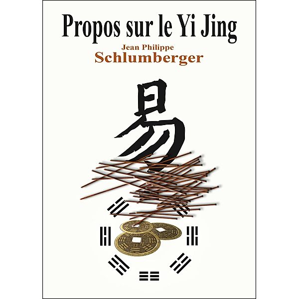 Propos sur Yi Jing, Jean-Philippe Schlumberger