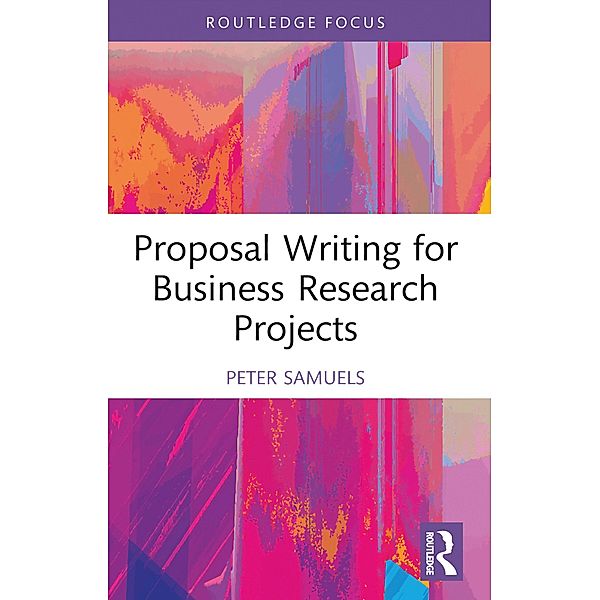 Proposal Writing for Business Research Projects, Peter Samuels