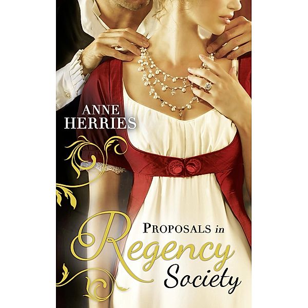 Proposals in Regency Society: Make-Believe Wife / The Homeless Heiress / Mills & Boon, Anne Herries