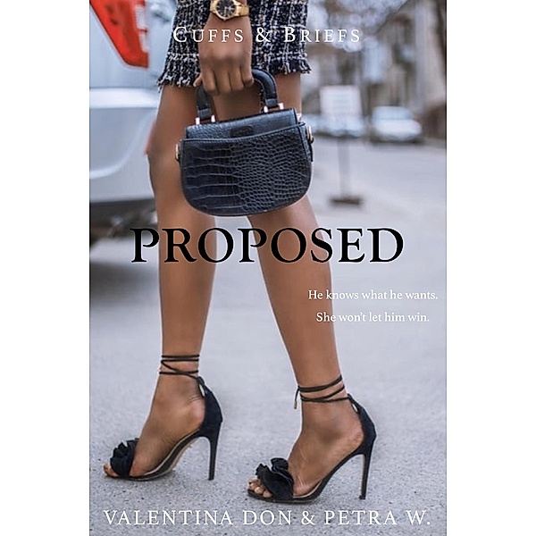 Proposed (Cuffs & Briefs, #4) / Cuffs & Briefs, Valentina Don, Petra W.