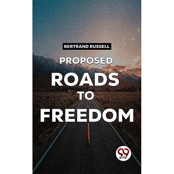 Proposed Roads To Freedom, Bertrand Russell