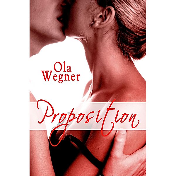 Proposition / Melange Books, LLC, Ola Wegner