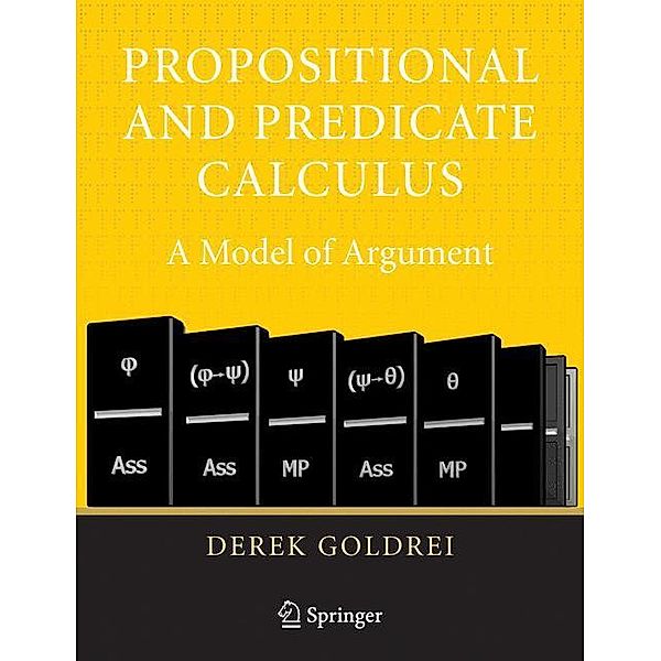 Propositional and Predicate Calculus: A Model of Argument, Derek Goldrei