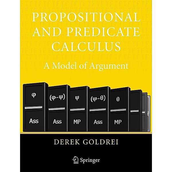 Propositional and Predicate Calculus: A Model of Argument, Derek Goldrei