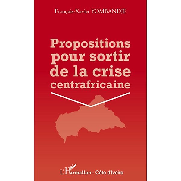 Propositions pour sortir de lacrise..., Francois-Xavier Yombandje Francois-Xavier Yombandje