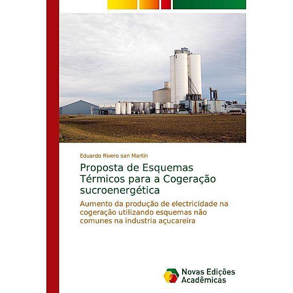 Proposta de Esquemas Térmicos para a Cogeração sucroenergética, Eduardo Rivero san Martin