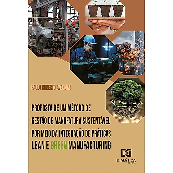 Proposta de um método de gestão de manufatura sustentável por meio da integração de práticas Lean e Green Manufacturing, Paulo Roberto Avancini