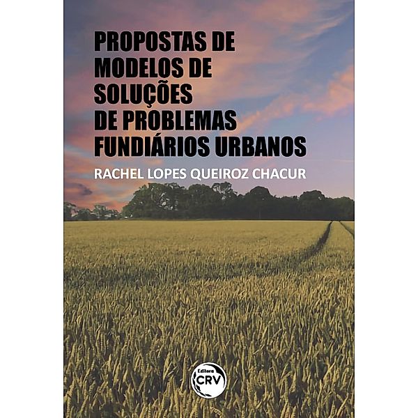 Propostas de modelos de soluções de problemas fundiários urbanos, Rachel Lopes Queiroz Chacur