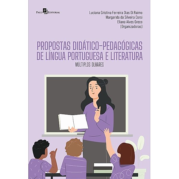 Propostas didático-pedagógicas de língua portuguesa e literatura, Luciana Cristina Ferreira Dias Di Raimo, Margarida da Silveira Corsi, Eliana Alves Greco