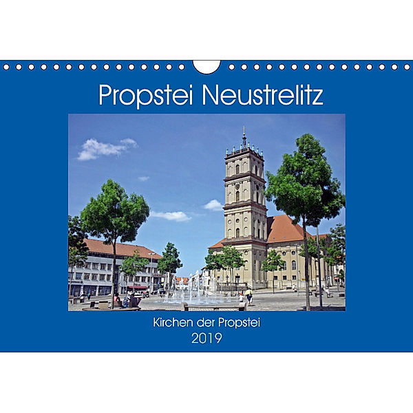 Propstei Neustrelitz - Kirchen der Propstei (Wandkalender 2019 DIN A4 quer), Andreas Mellentin