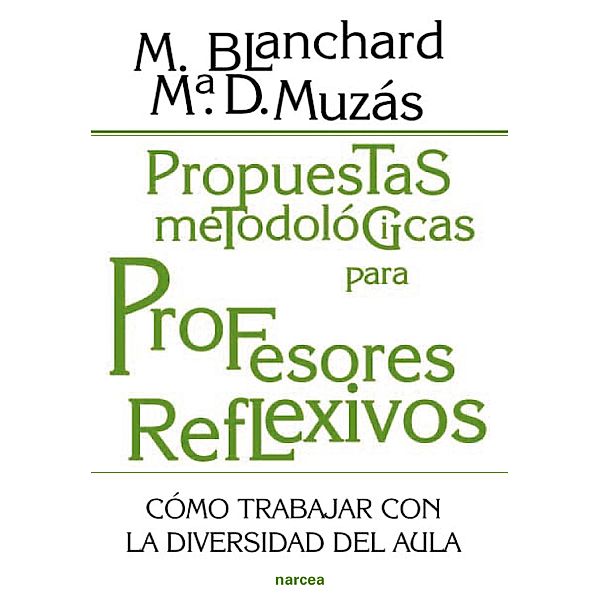 Propuestas metodológicas para profesores reflexivos / Educación Hoy Bd.175, Mercedes Blanchard, Mª Dolores Muzás