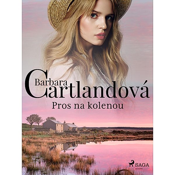 Pros na kolenou / Nestárnoucí romantické príbehy Barbary Cartlandové, Barbara Cartland