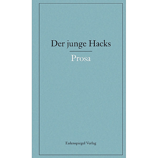 Prosa, Peter Hacks