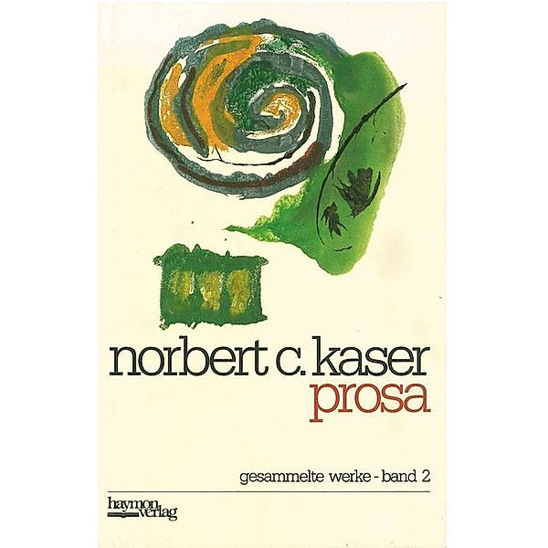 Prosa, Norbert C. Kaser