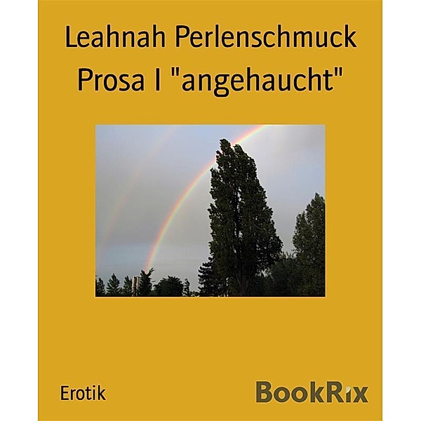 Prosa I angehaucht, Leahnah Perlenschmuck